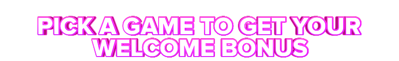 Gudar PICK A GAME TO GET YOUR WELCOME BONUS